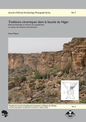 Traditions céramiques dans la boucle du Niger ethnoarchéologie et histoire du peuplement au temps des empires précoloniaux